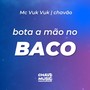 Bota A Mão No Baco (Explicit)