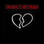 Insecurities (Explicit)