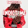 Indict Me (Explicit)