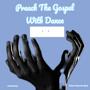 Preach The Gospel With Dance (II) (feat. Viral Sound God)