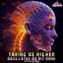 Taking Us Higher (Outta My Face Remix)