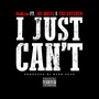 I Just Can't (feat. Joe Moses & The Butcher) - Single [Explicit]