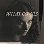 What Comes (feat. Henry Threadgill)