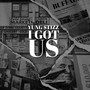 I Got Us (Explicit)