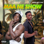 Maa Ne Show (Explicit)
