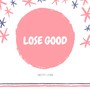 Lose Good