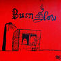 BURN SLOW (Explicit)