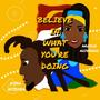 Believe In What You're Doing (feat. King Ayisoba)