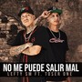 No Me Puede Salir Mal (Explicit)