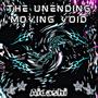 The Unending Moving Void