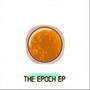 The Epoch - EP (Explicit)