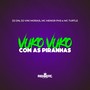 Vuko Vuko com as Piranhas (Explicit)