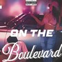 On The Boulevard (feat. Luvnahkoi) [Explicit]