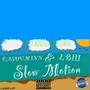 Slow Motion (Explicit)