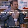 Federal Vibes (Explicit)