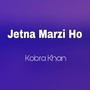 Jetna Marzi Ho