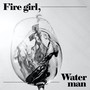 Fire girl, Water man (Fire girl, Water man)