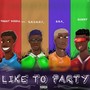 Like to party