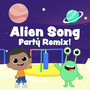 Alien Song (Party Remix)