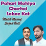 Pahari Mahiya Charhoi Sabaz Kot