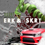 Erk & Skrt (Explicit)