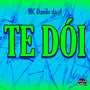 Te Dói (Explicit)