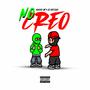 No Creo (feat. El Yessus) [Explicit]