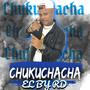 Chukuchacha (Explicit)