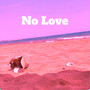 No Love (Explicit)