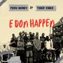 E Don Happen (feat. Tiger Vibez) [Explicit]