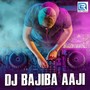 DJ Bajiba Aaji