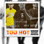 Too Hot (feat. Bran Gee & Mad Man) [Explicit]