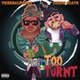 TOO TURNT (Explicit)