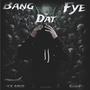Bang Dat Fye (feat. GuapEbk) [Explicit]