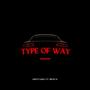 TYPE OF WAY (feat. DJ Hesya)