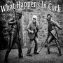 What Happens In Cork