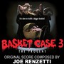 Basket Case 3 (Original Motion Picture Soundtrack) [Expanded Edition]