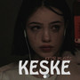 Keşke (Explicit)