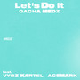 Let's Do It (feat. Vybz Kartel & Acemark)