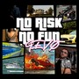 No Risk No Fun (Explicit)