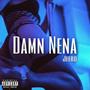 Damn Nena (Explicit)