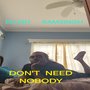 Don't Need Nobody