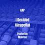 I Decided (Acapella) [Explicit]