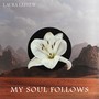 My Soul Follows