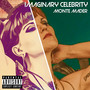 Imaginary Celebrity (Explicit)