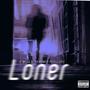 Loner (feat. Lokey) [Explicit]