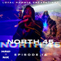 Episode 14 - North45 (Explicit)