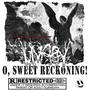 O, SWEET RECKONING!