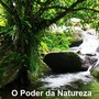 O Poder da Natureza