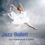Jazz Ballett: Jazz Klaviermusik & Ballett
